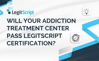 Will Your Addiction Treatment Center Pass LegitScript Certification?